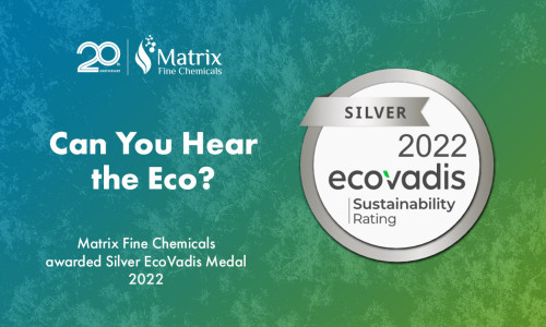 Matrix Fine Chemicals receives the EcoVadis Silver Rating 2022 for its sustainability performance.